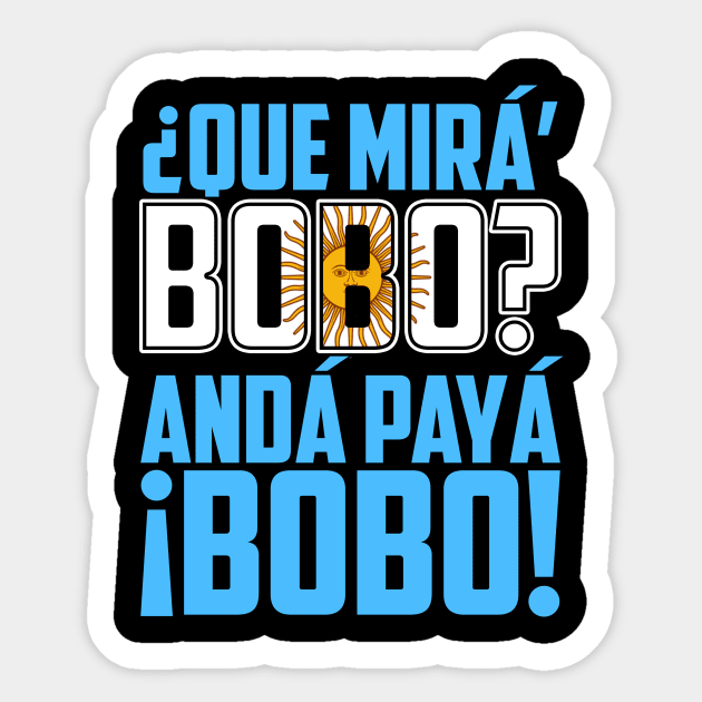 Qué Miras Bobo Meme Funny - Qué Miras Bobo Argentina Flag Sticker by artbooming